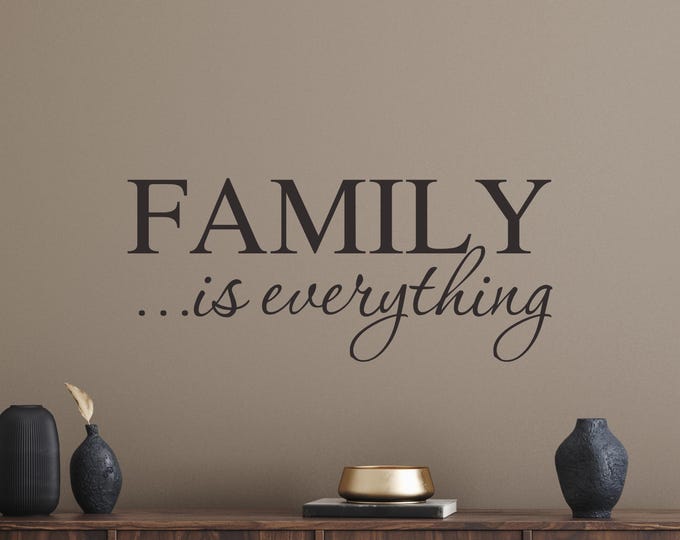 Family Wall Decal: Family Is Everything Quote for Home Decor
