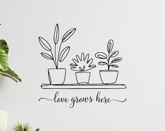 Plant Wall Decal Love Grows Here with Potted Plants Botanical Wall Decor
