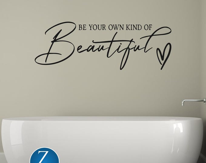 Inspirational Vinyl Wall Decal | "Be Your Own Kind of" Quote