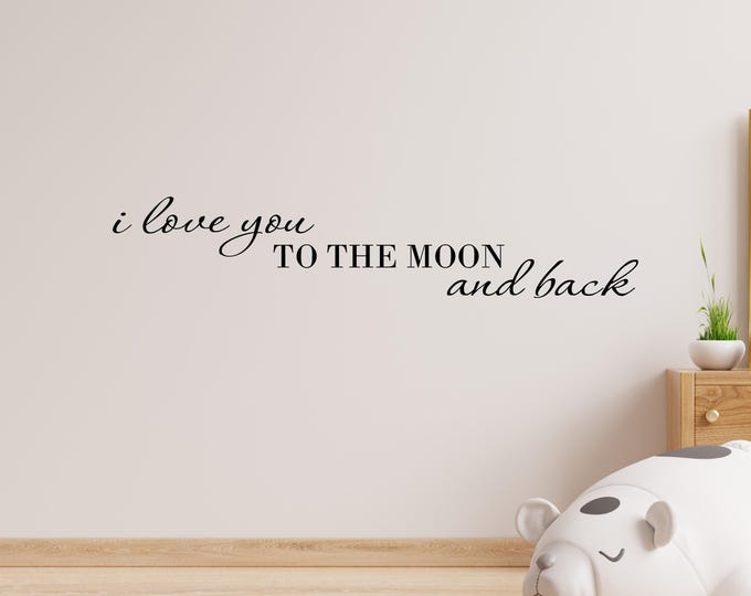 Moon Wall Decal Quote, Nursery Wall Saying Decor