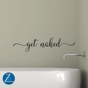 Get Naked Bathroom Wall Decal - Modern Vinyl Lettering