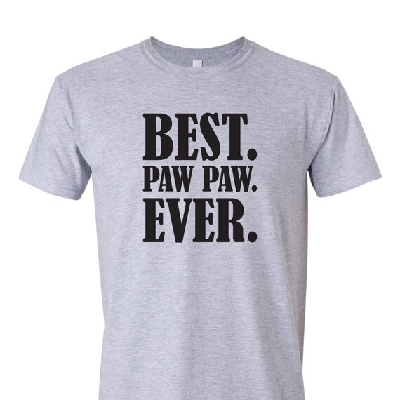 Best Paw Paw Ever TShirt Fathers Day Gift For Him Best Dad Etsy