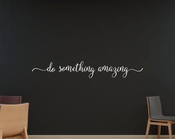 Inspirational Wall Decal: Script Lettering Motivational Quote Home Decor