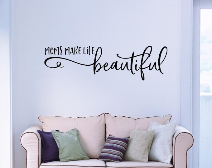 Moms Make Life Wall Decal – Inspirational Vinyl Lettering Home Decor