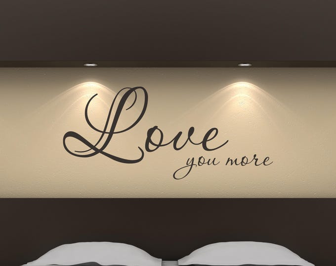 Love You More Wall Decal: Romantic Script Quote for Bedroom Decor