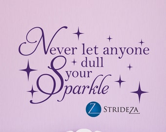 Never Let Anyone Dull Your Sparkle | Motivational Sticker | Home Decor | Sparkle Wall Decal | Encouragement Gift | Vinyl Decal D00143