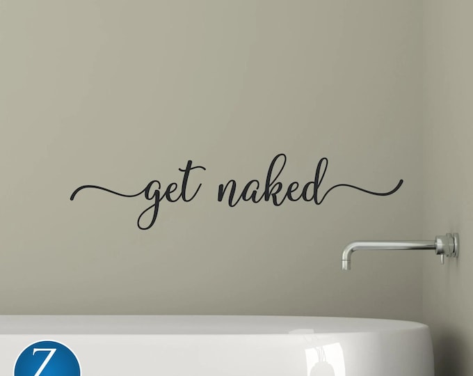 Get Naked Bathroom Wall Decal - Modern Vinyl Lettering