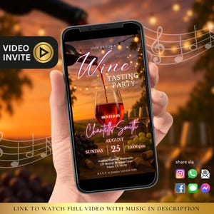 May include: A smartphone screen shows a wine tasting party invitation. The design includes a glass being filled with red wine, with the words "Wine Tasting Party" and event details. The background depicts a vineyard at sunset.