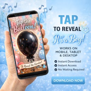 May include: A smartphone displays a gender reveal graphic. The screen shows a black balloon with the text "Tap the Balloon!" and "To Reveal the Gender!" The background is light blue with the text "Tap to Reveal It's a Boy!" and "Download Now."