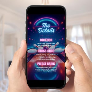 May include: A smartphone displays a bowling alley event invitation. The neon-style graphic features bowling pins, a bowling lane, and text that reads "The Details," "Location," "Dress Code," and "Please Bring."