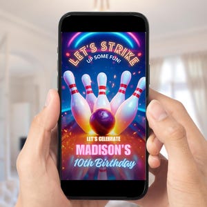 May include: A smartphone displays a bowling-themed birthday invitation. The design features bowling pins, a ball, and the text "Let's Strike Up Some Fun!" and "Madison's 10th Birthday" in a neon style.