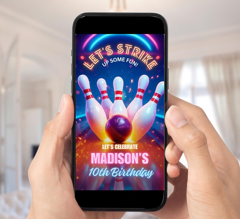 May include: A smartphone displays a bowling-themed birthday invitation. The design features bowling pins, a ball, and the text "Let's Strike Up Some Fun!" and "Madison's 10th Birthday" in a neon style.