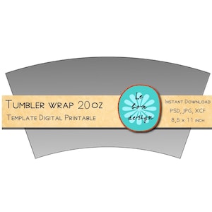 May include: A printable template for a 20 oz tumbler wrap. The template is 8.5 inches by 11 inches and is available in PSD, JPG, and XCF formats. The template is designed to be used with a 20 oz tumbler.