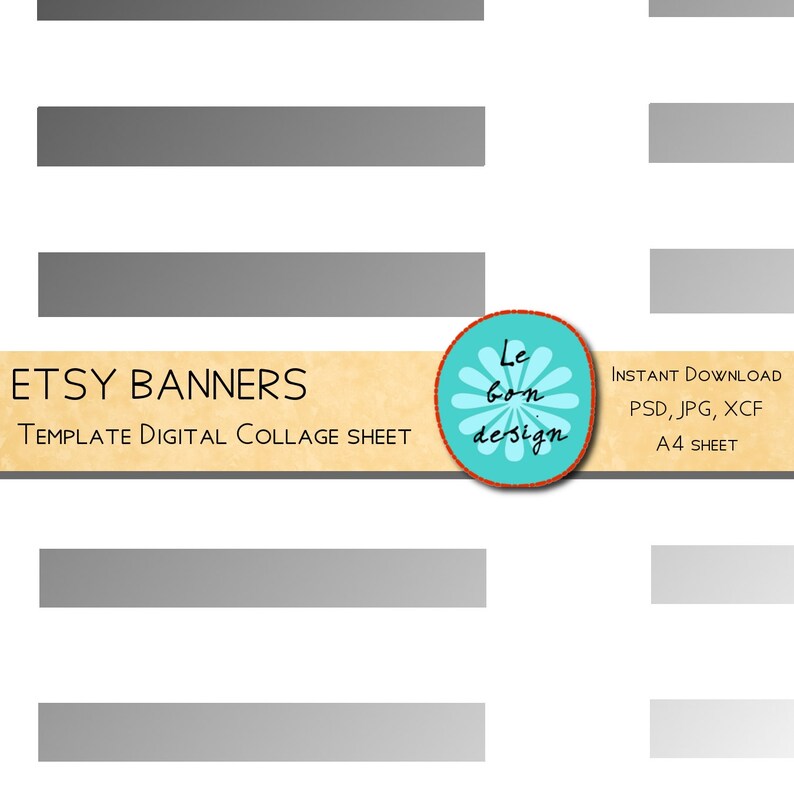 May include: Digital template for Etsy banners, featuring horizontal grey gradient rectangles on a white background. Text includes "ETSY BANNERS" and "TEMPLATE DIGITAL COLLAGE SHEET". Also includes "INSTANT DOWNLOAD PSD, JPG, XCF A4 SHEET".