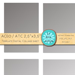 May include: Digital collage sheet template with four gray rectangles, each 2.5" x 3.5". The text reads "ACEO / ATC 2,5"x3,5" TEMPLATE DIGITAL COLLAGE SHEET". Includes a circular logo and "INSTANT DOWNLOAD PSD, JPG, XCF A4 SHEET".