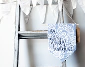 You Are Our Greatest Adventure 9 by 12 Pennant Banner in Blue Paisley