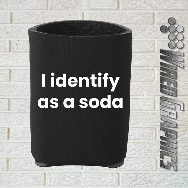 Funny I Identify as a Soda Can Cozie Can Coolie for beer lovers or dads fathers day or Christmas gift