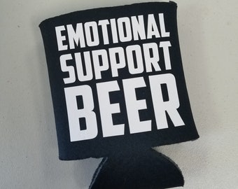 Funny Emotional Support Beer Can Cozie Can Coolie for beer lovers or dads fathers day gift