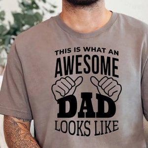 This is what Awesome Dad Looks Like Shirt, Awesome Dad Shirt, Father&#39;s Day Shirt, Awesome Dad Father&#39;s Day Shirt, Funny Dad Shirt, Dad Gift