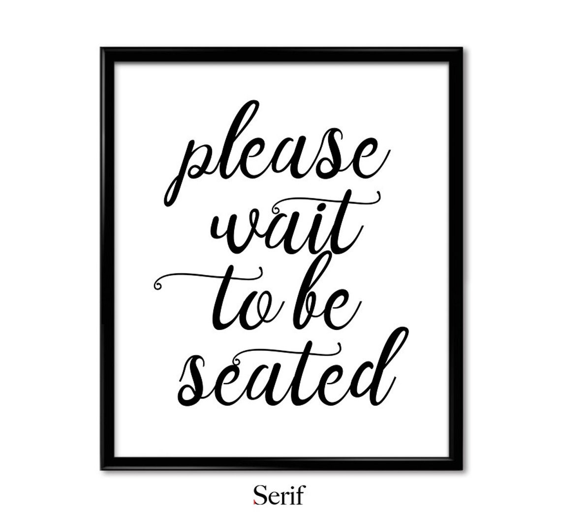 Please wait to be seated wedding sign wedding print wedding | Etsy