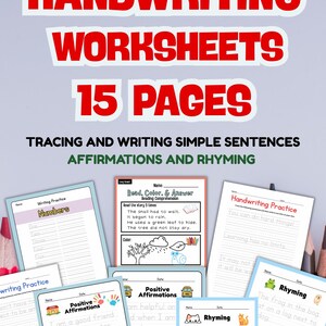 May include: A set of handwriting worksheets titled "HANDWRITING WORKSHEETS 15 PAGES". The worksheets focus on tracing, writing sentences, affirmations, and rhyming. The pages are white with colourful illustrations and text.