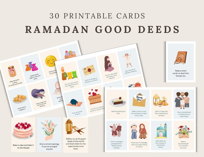 May include: Thirty printable cards with illustrations and text for Ramadan good deeds. The cards feature a variety of activities, such as baking a cake for the mosque, giving a sincere apology, reflecting on good deeds, donating to charity, and reading a short surah or dua from the Quran.