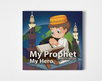 Islam for kids, My Prophet (PBUH), my teacher, ages 4 and up