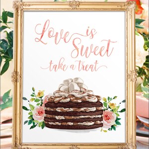 May include: A printable sign with a gold frame and the text "Love is Sweet take a treat" in pink script. A watercolor illustration of a chocolate cake with pink and yellow flowers is below the text.