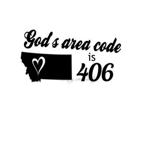 God&#39;s Area Code is 406 SVG