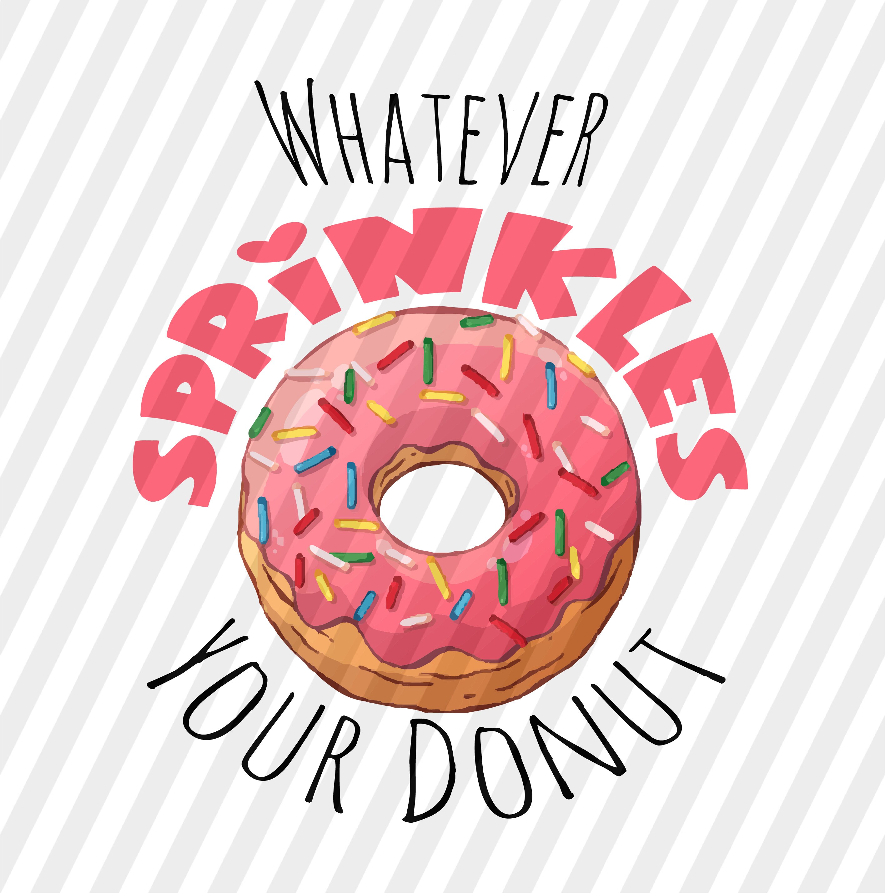 Whatever Sprinkles Your Donut Sarcastic SVG PNG Print and Cut Files Downloadable Jpg Etsy