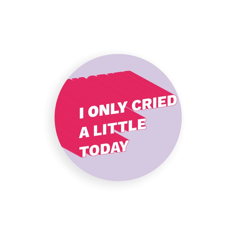 Cried A Little Today Funny Glossy Sticker