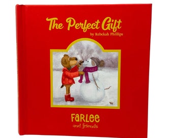 Farlee and Friends - The Perfect Gift - Children's Book - Christmas Story - Hardcover