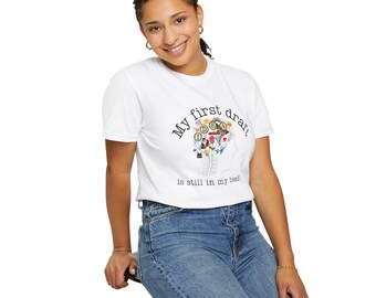 My first draft is still in my head! Unisex Garment-Dyed T-shirt