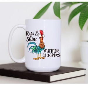 Rise and Shine Coffee Cup, Funny Chicken Mug, Morning Coffee, Farmhouse Kitchen, Gift for Coffee Lovers