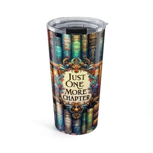 Literary Tumbler, Just One More Chapter 20oz Travel Mug, Book Lover Gift, Coffee Cup, Reading Accessory, Literary Decor