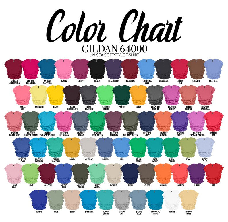 May include: Color chart for Gildan 64000 Unisex Softstyle T-Shirt, showing a variety of colors, including Antique Cherry Red, Antique Helkonia, Antique Sapphire, Azalea, Berry, Black, Blackberry, Cardinal, Carolina Blue, Charcoal, Cherry Red, Chestnut, Ciel Blue, Coral Silk, Cornsilk, Daisy, Dark Chocolate, Dark Heather, Electric Green, Forest, Gold, Graphite Heather, Heather Berry, Heather Bronze, Heather Cardinal, Heather Coral Silk, Forest Green, Galapagos Blue, Heather Heliconia, Heather Indigo, Irish Green, Maroon, Military Green, Navy, Heather Orange, Heather Purple, Radiant Orchid, Heather Red, Heather Royal, Heather Sapphire, Heather Seafoam, Honey, Ice Gray, Indigo, Iris, Irish Green, Jade Green, Kelly Green, Kiwi, Light Blue, Light Pink, Lime, Maroon, Metro Blue, Military Green, Mint Green, Natural, Navy, Olive, Orange, Paprika, Purple, Red, Royal, Sage, Sand, Sapphire, Scrub Green, Sport Grey, Stone Blue, Tropical Blue, White, Yellow Haze.