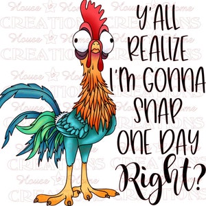 Ya&#39;ll Realize I&#39;m gonna snap one day right png, Funny Chicken sublimation design, Chicken sublimation design instant download prints