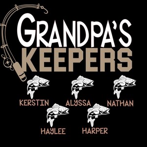 May include: A brown and white graphic design with the text "Grandpa's Keepers" and five fish silhouettes. The names "Kerstin", "Alyssa", "Nathan", "Haylee", and "Harper" are written below the fish.