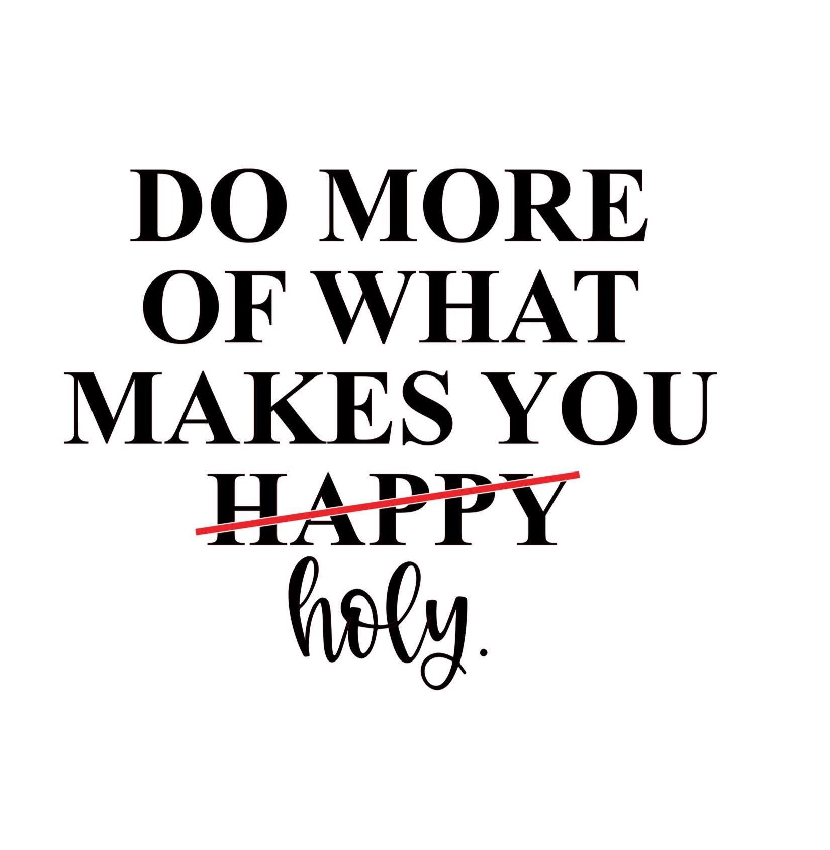 Do More of What Makes You Happy svg inspirational SVG, Holy SVG File, Motivational Quote, DIY Craft Cut File