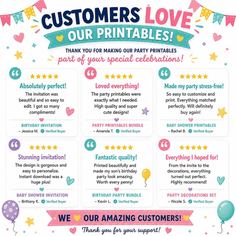 May include: A graphic display featuring the text CUSTOMERS LOVE OUR PRINTABLES! and WE LOVE OUR AMAZING CUSTOMERS! with six customer review boxes. Each box contains five yellow stars, a quote, a product name, and a verified buyer name.