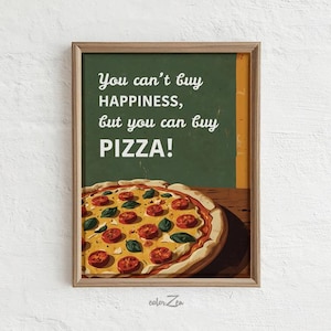 You Can&#39;t Buy Happiness, But You Can Buy Pizza Wall Art, Fun Kitchen Decor, Foodie Quote Print, Perfect for Dining Area, Digital Download.