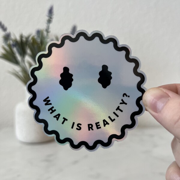 What Is Reality? Smiley Face Holographic Sticker