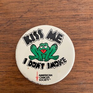 Vintage Collectible Pin Button: “Kiss Me, I don’t smoke” American Cancer Society button