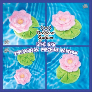 May include: Four plush lily pads with pink flowers and green leaves are displayed against a blue background. The text "Dragons Garden (ITH) 4x4 Embroidery Machine Pattern" is visible. The flowers have yellow centers.