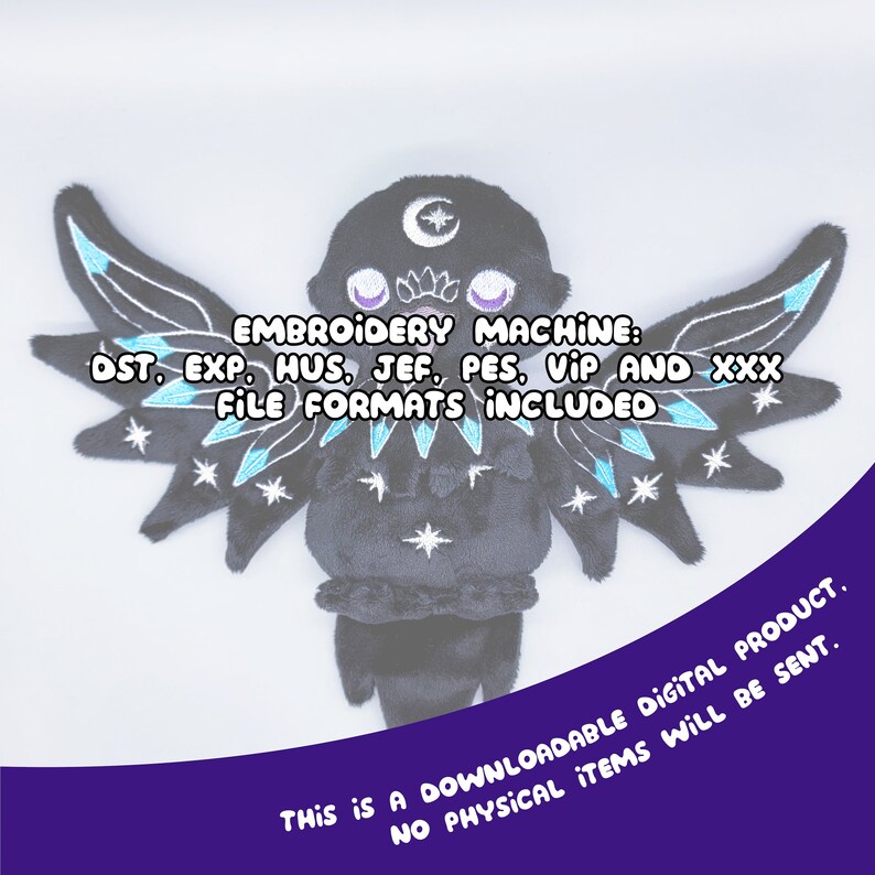 May include: Black and blue embroidered plush toy with wings. The toy is shaped like a creature with large eyes and a crescent moon on its head. The text "EMBROIDERY MACHINE: DST. EXP. HUS. JEF. PES. VIP AND XXX FILE FORMATS INCLUDED" is written below the toy. The text "THIS IS A DOWNLOADABLE DIGITAL PRODUCT. NO PHYSICAL ITEMS WILL BE SENT." is written at the bottom of the image.