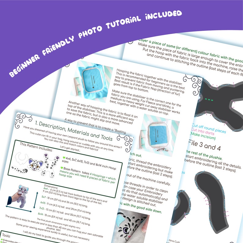 May include: A beginner-friendly photo tutorial for creating a plush leopard. The tutorial includes instructions for cutting out fabric pieces, hooping the fabric, and embroidering the details. The tutorial also includes a list of materials and tools needed for the project.