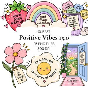 May include: A digital clip art collection titled Positive Vibes 15.0 featuring 25 PNG files at 300 DPI. Illustrations include a strawberry, rainbow, trash can with notes, pink flower, fried egg, and an open door with a landscape view.