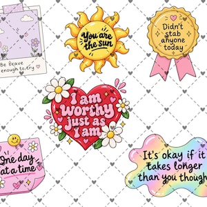 May include: A collection of six colourful stickers featuring various designs: a polaroid with "Be brave enough to try", a sun with "You are the sun", a gold ribbon with "Didn't stab anyone today", a heart with "I am worthy just as I am", a pink note with "One day at a time", and a rainbow blob with "It's okay if it takes longer than you thought."