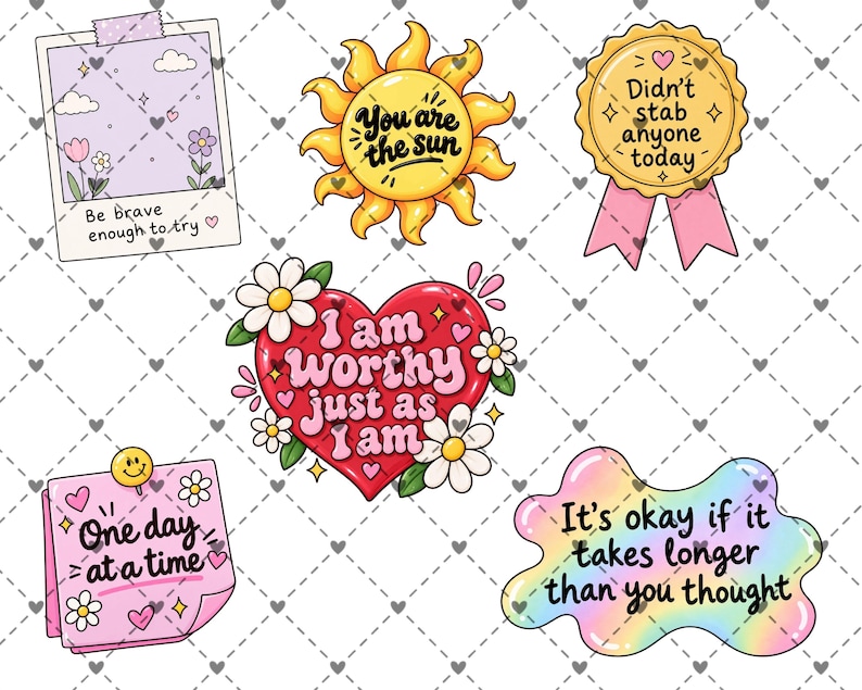 May include: A collection of six colourful stickers featuring various designs: a polaroid with "Be brave enough to try", a sun with "You are the sun", a gold ribbon with "Didn't stab anyone today", a heart with "I am worthy just as I am", a pink note with "One day at a time", and a rainbow blob with "It's okay if it takes longer than you thought."