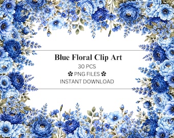 May include: A digital collection of blue floral clip art featuring various shades of blue flowers and green foliage arranged in a rectangular border. The center text reads Blue Floral Clip Art, 30 PCS, PNG FILES, and INSTANT DOWNLOAD.